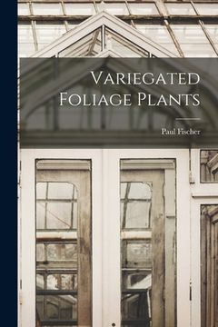 portada Variegated Foliage Plants (en Inglés)