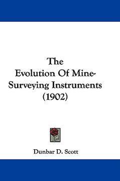 portada the evolution of mine-surveying instruments (1902) (in English)