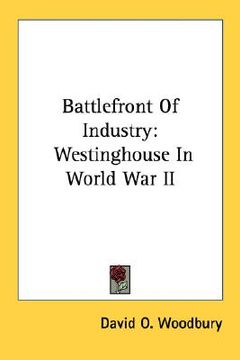 portada battlefront of industry: westinghouse in world war ii (in English)