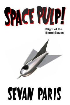 portada Space Pulp!: Plight of the Blood Slaves (en Inglés)