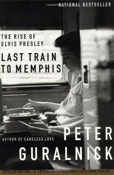 portada Last Train to Memphis: The Rise of Elvis Presley (en Inglés)