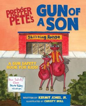 portada Prepper Pete's Gun of a Son: A Gun Safety Book for Kids (en Inglés)