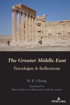 portada The Greater Middle East: Travelogue & Reflections (en Inglés)
