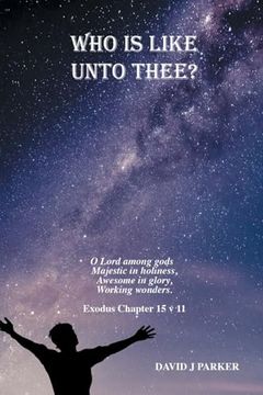 portada Who is Like Unto Thee?: O Lord Among Gods (en Inglés)