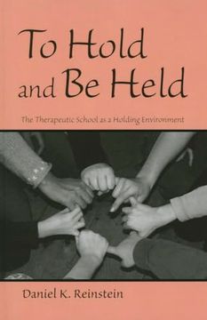 portada To Hold and be Held: The Therapeutic School as a Holding Environment (en Inglés)