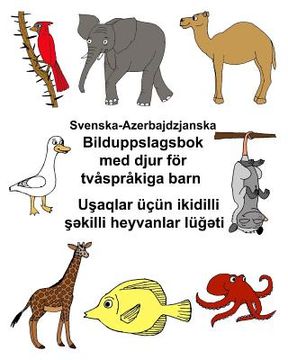 portada Svenska-Azerbajdzjanska Bilduppslagsbok med djur för tvåspråkiga barn (in Swedish)