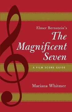 portada Elmer Bernstein's The Magnificent Seven: A Film Score Guide (Film Score Guides)