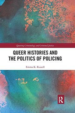portada Queer Histories and the Politics of Policing (Queering Criminology and Criminal Justice) (en Inglés)