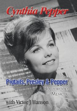portada Pigtails, Presley & Pepper: A Hollywood Memoir