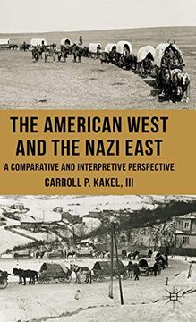 portada The American West and the Nazi East: A Comparative and Interpretive Perspective 
