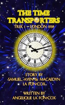 portada The Time Transporters: Trek 1 - London, England 1939 (en Inglés)