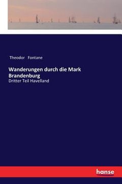 portada Wanderungen durch die Mark Brandenburg: Dritter Teil Havelland (en Alemán)