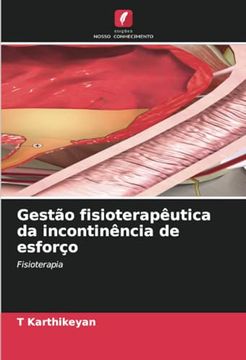 portada Gestão Fisioterapêutica da Incontinência de Esforço: Fisioterapia (in Portuguese)