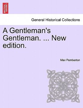 portada a gentleman's gentleman. ... new edition. (en Inglés)