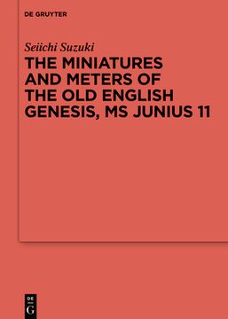 portada The Miniatures and Meters of the Old English Genesis, MS Junius 11: Volume 1: The Pictorial Organization of the Old English Genesis: The Touronian Fou