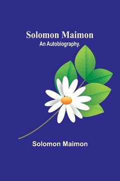 portada Solomon Maimon: An Autobiography. (en Inglés)