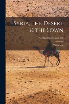 portada Syria, the Desert & the Sown: With a Map (in English)