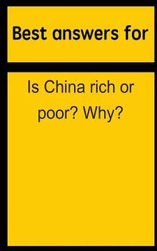 portada Best answers for Is China rich or poor? Why? (en Inglés)