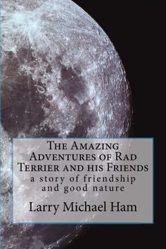 portada The Amazing Adventures of Rad Terrier and his Friends: a story of friendship and good nature: Volume 1