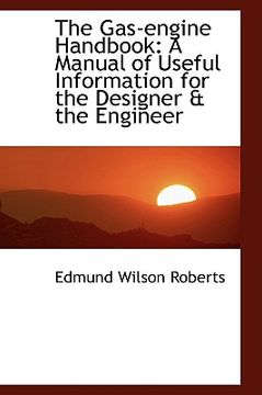 portada the gas-engine handbook: a manual of useful information for the designer & the engineer (en Inglés)