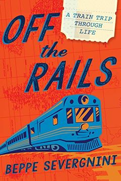 portada Off the Rails: A Train Trip Through Life (en Inglés)