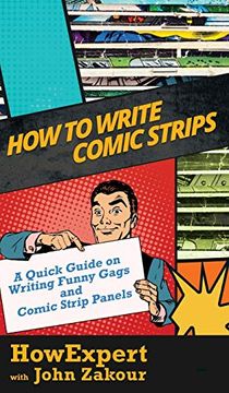 portada How to Write Comic Strips: A Quick Guide on Writing Funny Gags and Comic Strip Panels (en Inglés)