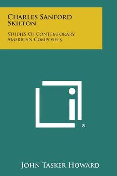 portada Charles Sanford Skilton: Studies of Contemporary American Composers (en Inglés)