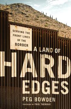 portada A Land of Hard Edges: Serving the Front Lines of the Border (en Inglés)