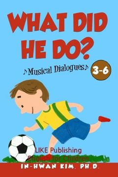 portada What did he do? Musical Dialogues: English for Children Picture Book 3-6 (Volume 22)