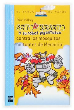 portada Sito Kesito y su Robot Gigantesco Contra los Mosquitos Mutantes de Mercurio