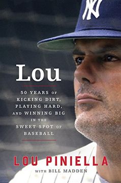 portada Lou: Fifty Years of Kicking Dirt, Playing Hard, and Winning big in the Sweet Spot of Baseball (en Inglés)