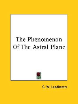 portada the phenomenon of the astral plane (in English)