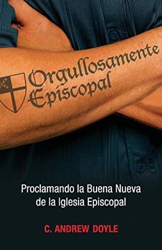 portada Orgullosamente Episcopal: Proclamando la Buena Nueva de la Iglesia Ipiscopal