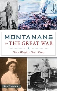 portada Montanans in the Great War: Open Warfare Over There (en Inglés)