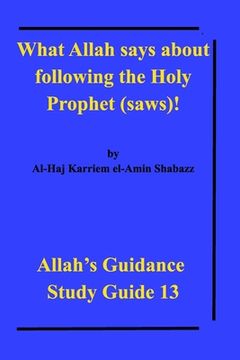 portada What Allah says about following the Holy Prophet (saws)!: Allah's Guidance Study Guide 13 (in English)