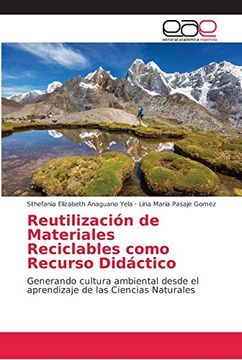 portada Reutilización de Materiales Reciclables Como Recurso Didáctico: Generando Cultura Ambiental Desde el Aprendizaje de las Ciencias Naturales