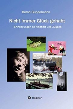 portada Nicht Immer Glück Gehabt: Erinnerungen an Kindheit und Jugend (en Alemán)