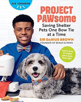 portada Project Pawsome: Saving Shelter Pets one bow tie at a Time (Our Tomorrow) (en Inglés)