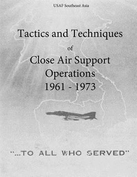portada Tactics and Techniques of Close Air Support Operations 1961 - 1973 (in English)
