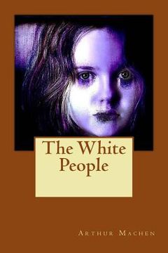 portada The White People: A Mysterious Green Book (en Inglés)