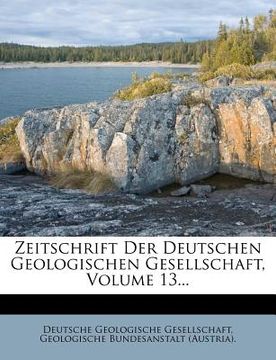portada zeitschrift der deutschen geologischen gesellschaft, volume 13...