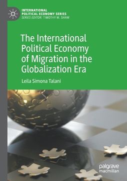 portada The International Political Economy of Migration in the Globalization Era 