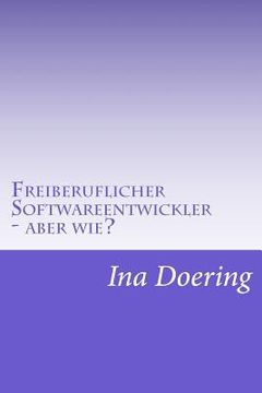 portada Freiberuflicher Softwareentwickler - aber wie? (in German)
