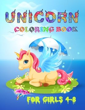 portada unicorn coloring book for girls 4-8: best coloring book with 50+ unique design ever (en Inglés)