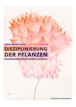 portada Disziplinierung Der Pflanzen: Bildvorlagen Zwischen Ästhetik Und Zweck (en Alemán)