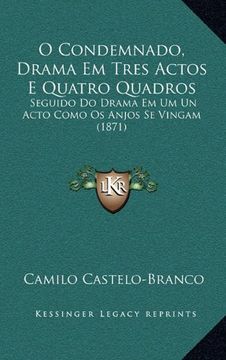portada O Condemnado, Drama em Tres Actos e Quatro Quadros (in Portuguese)