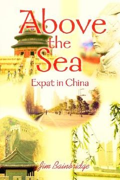 portada above the sea: expat in china (en Inglés)