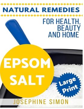 portada Epsom Salt ***Large Print Edition***: Natural Remedies for Health, Beauty and Home (en Inglés)