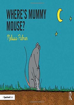 portada Speech Bubbles 1 (Picture Books and Guide): Where's Mummy Mouse? (Volume 7) (in English)