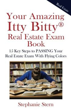 portada Your Amazing Itty Bitty Real Estate Exam Book: 15 Steps To PASSING Your Real Estate Exam With Flying Colors (in English)